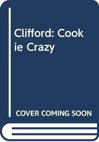 Clifford: Cookie Crazy