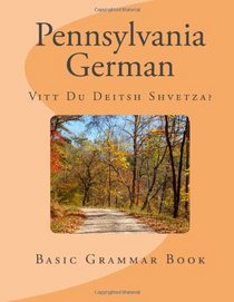 Pennsylvania German: Vitt Du Deitsh Shvetza?