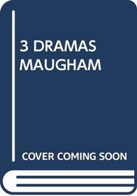 3 Dramas of W Somerset Maugham