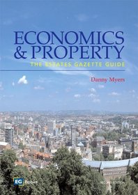 Economics and Property, Second Edition: The Estates Gazette Guide