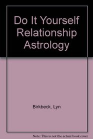 Do it Yourself Relationship Astrology