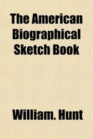 The American Biographical Sketch Book