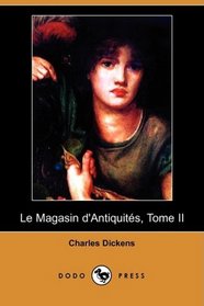 Le Magasin d'Antiquites, Tome II (Dodo Press) (French Edition)