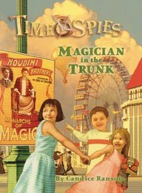Magician In The Trunk (Turtleback School & Library Binding Edition) (Time Spies)