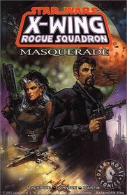 Masquerade (Star Wars: X-Wing Rogue Squadron, Volume 8)