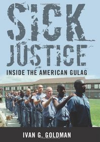 Sick Justice: Inside the American Gulag