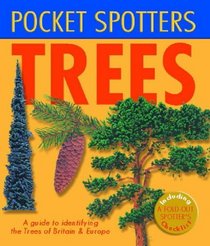 Trees: A Guide to Identifying the Trees of Britain and Europe (Pocket Spotters)