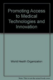 Promoting Access to Medical Technologies and Innovation