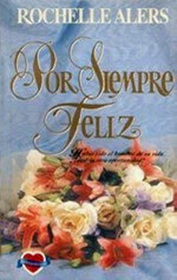 Por Siempre Feliz (Happily Ever After) (Spanish Edition)