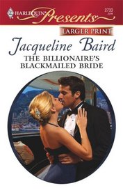 The Billionaire's Blackmailed Bride (Red-Hot Revenge) (Harlequin Presents, No 2733) (Larger Print)
