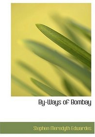 By-Ways of Bombay (Large Print Edition)