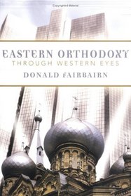 Eastern Orthodoxy Through Western Eyes