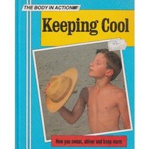 Keeping Cool (Body in Action)