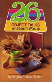 Twenty-Six Object Talks for Children's Workship