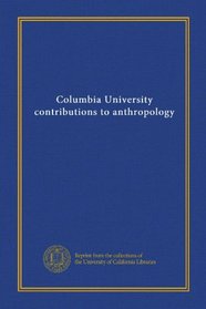 Columbia University contributions to anthropology