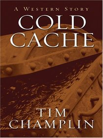 Cold Cache: A Western Story (Five Star Western Series) (Five Star Western Series)