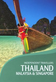 Independent Travellers Thailand, Malaysia & Singapore 2006: The Budget Travel Guide (Independent Travellers - Thomas Cook)