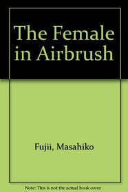 The Female in Airbrush