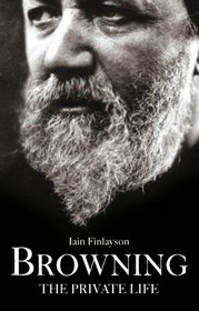 Browning: A Private Life