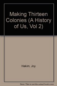A History of US: Book 2: Making Thirteen Colonies (A History of Us, Vol 2)