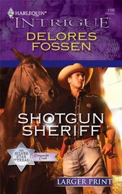Shotgun Sheriff (Silver Star of Texas: Comanche Creek, Bk 2) (Harlequin Intrigue, No 1186) (Larger Print)