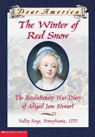 The Winter of Red Snow: The Revolutionary War Diary of Abigail Jane Stewart (Dear America)