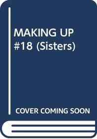 Making Up (Sisters Series, Book 18)