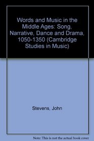 Words and Music in the Middle Ages: Song, Narrative, Dance and Drama, 1050-1350 (Cambridge Studies in Music)