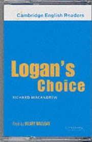 Logan's Choice Level 2 Audio cassette (Cambridge English Readers)