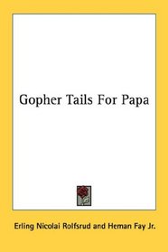 Gopher Tails For Papa