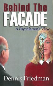 Behind The Facade: A Psychiatrist's View