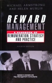 Reward Management: A Handbook of Remunaration Strategy and Practice