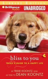 Bliss to You: Trixie's Guide to a Happy Life (Audio CD) (Unabridged)