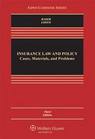 Insurance Law & Policy: Cases Materials & Problems, Third Edition