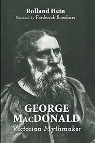 George MacDonald: Victorian Mythmaker