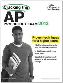 Cracking the AP Psychology Exam, 2013 Edition (College Test Preparation)