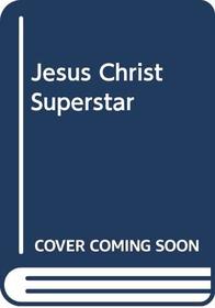 Jesus Christ Superstar: The Authorised Version