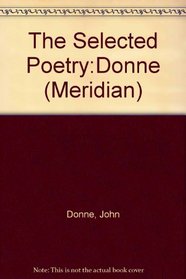 Donne, The Selected Poetry of John (Meridian)