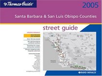 The Thomas Guide 2005 Santa Barbara/San Luis Obispo, California (Thomas Guide Santa Barbara/San Luis Obispo Counties Street Guide  Directory)
