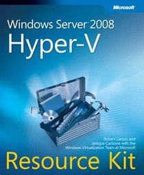 Windows Server 2008 Hyper-V(TM) Resource Kit (PRO - Resource Kit)