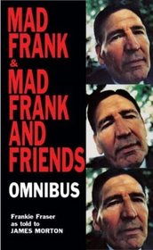 Mad Frank: AND Mad Frank and Friends: Memoirs of a Life of Crime