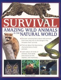 Survival: Amazing Wild Animals in the Natural World