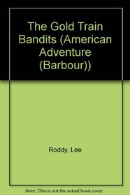The Gold Train Bandits (American Adventure (Barbour))