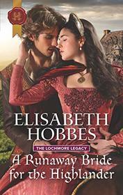 A Runaway Bride for the Highlander (Lochmore Legacy, Bk 3) (Harlequin Historical, No 1439)