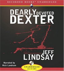 Dearly Devoted Dexter (Dexter, Bk 2) (Audio CD) (Unabridged)