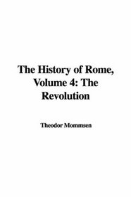 The History of Rome, Volume 4: The Revolution