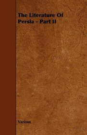 The Literature Of Persia - Part II