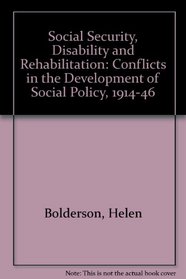 Social Security, Disability and Rehabilitation: Conflicts in the Development of Social Policy 1914-1946