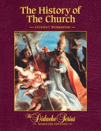 The History of the Church (Semester Edition) Student Workbook (The Didache Series)