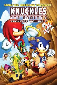 Sonic the Hedgehog Presents Knuckles the Echidna Archives 3 (Sonic Presents Knuckles the Echidna Archives)